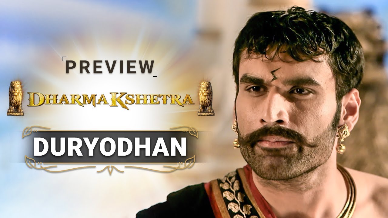 Dharmakshetra |  Duryodhan | Preview