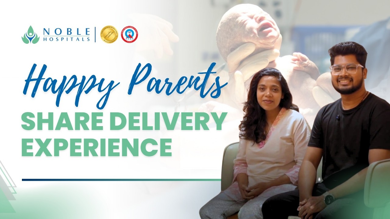 Best Maternity Care in Pune | Happy Parents Share Delivery Experience at Noble Hospital