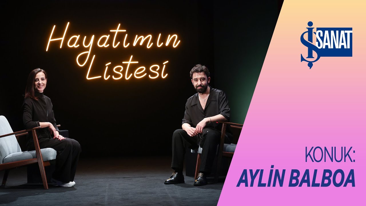 Aylin Balboa | Melikşah Altuntaş ile Hayatımın Listesi