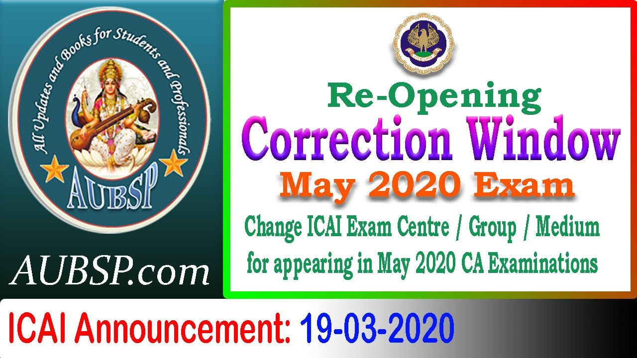 Re - Opening of ICAI Correction Window May 2020 for CA Foundation/ Intermediate/ Final
