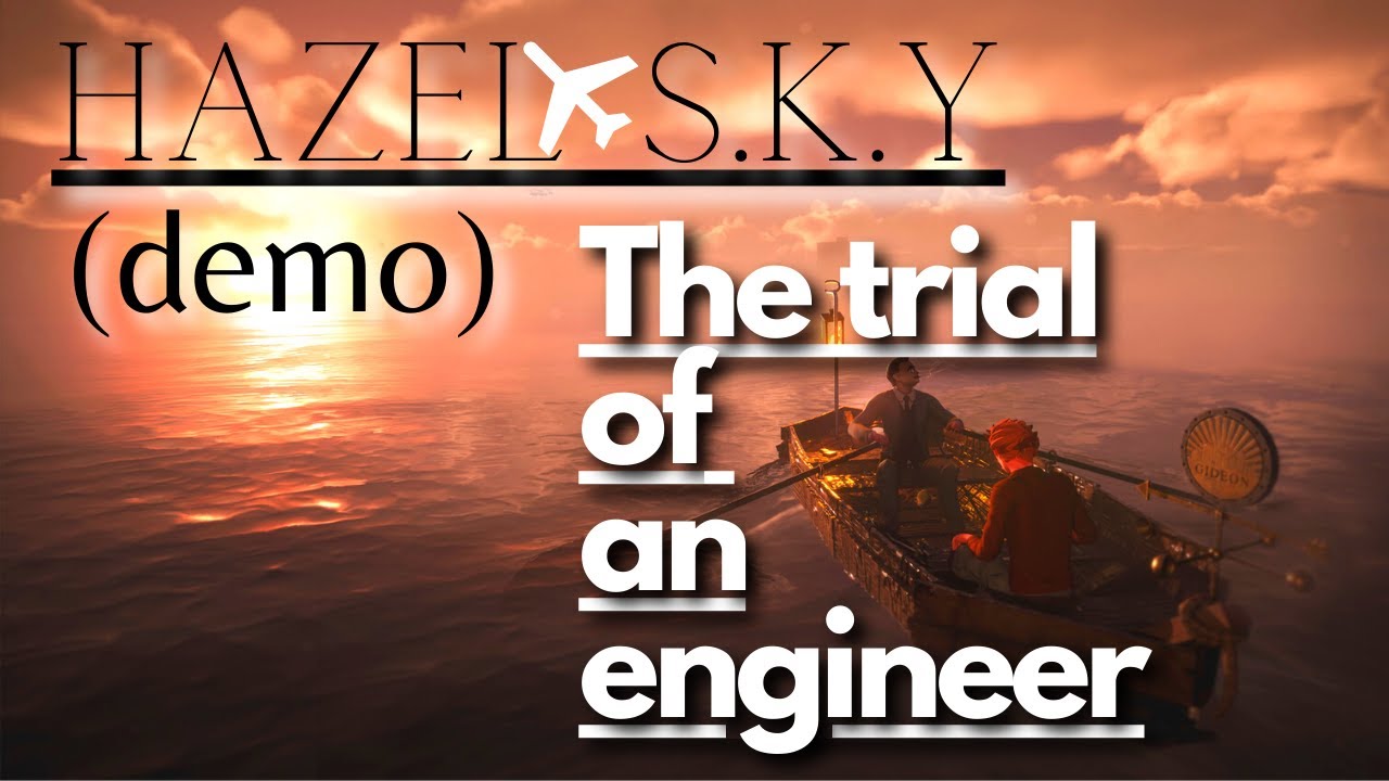 THE TRIAL OF AN ENGINEER : HAZEL SKY demo ( no commentary )