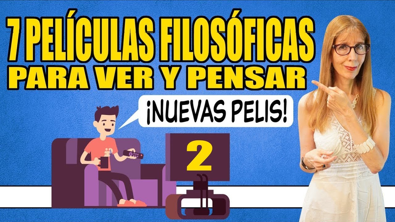 7 (NUEVAS) PELÍCULAS FILOSÓFICAS para ver y pensar