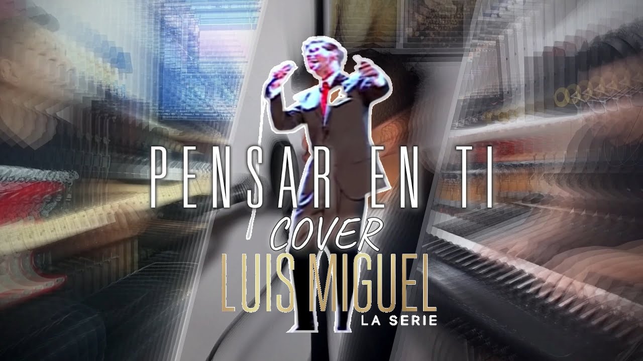 Pensar en ti LUIS MIGUEL Cover
