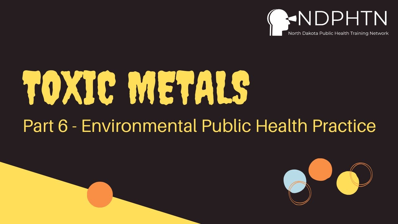 (EN06) Toxic Metals | Environmental Public Health Practice, Part 6