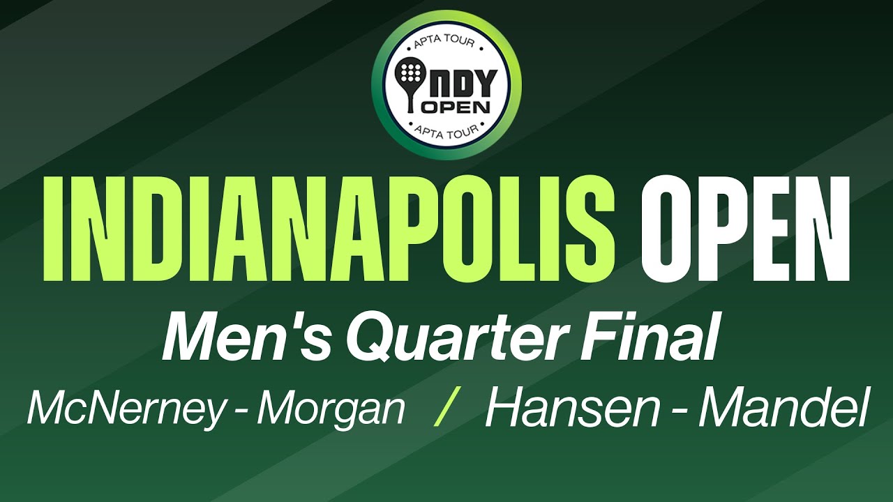 2026 Indianapolis Open - Men's Quarter Final #1 - Mcnerney/Morgan vs. Hansen/Mandel