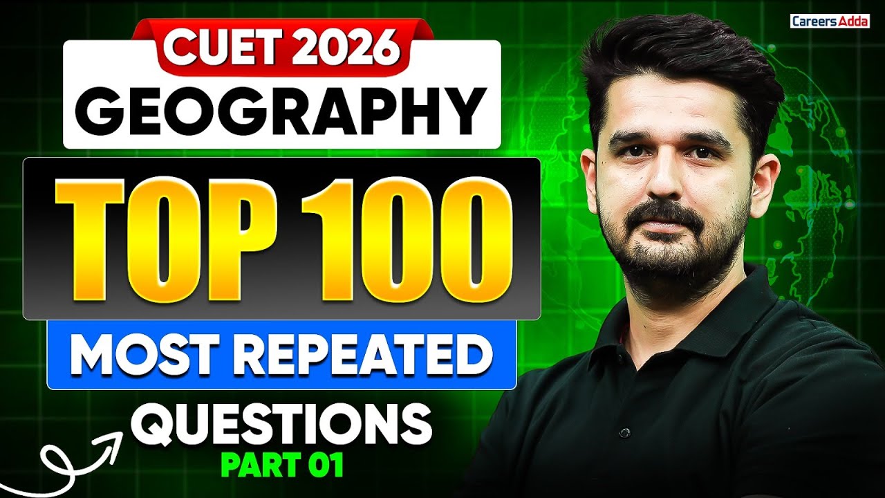 CUET Geography 2026 | Top 100 Most Repeated Questions | CUET Geography MCQ Part 01