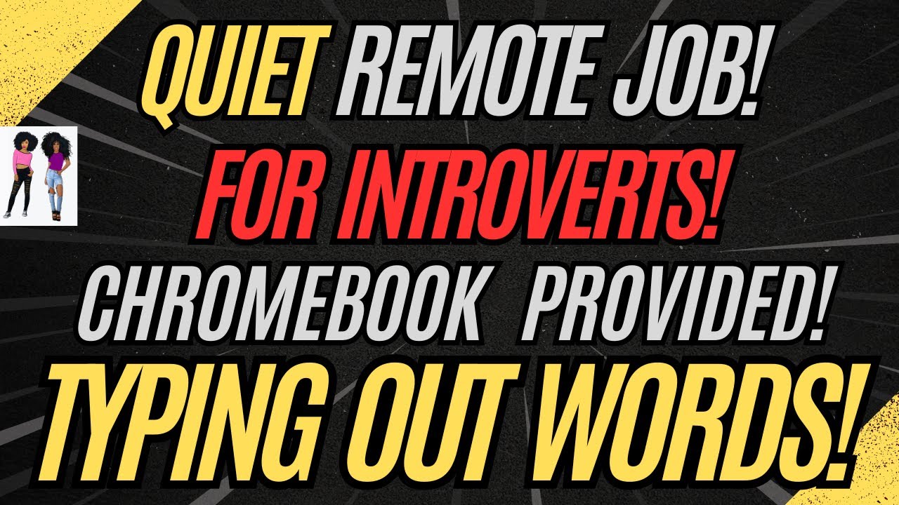Quiet Remote Job For Introverts | Chromebook Provided | Listen & Type Out Conversations From Home