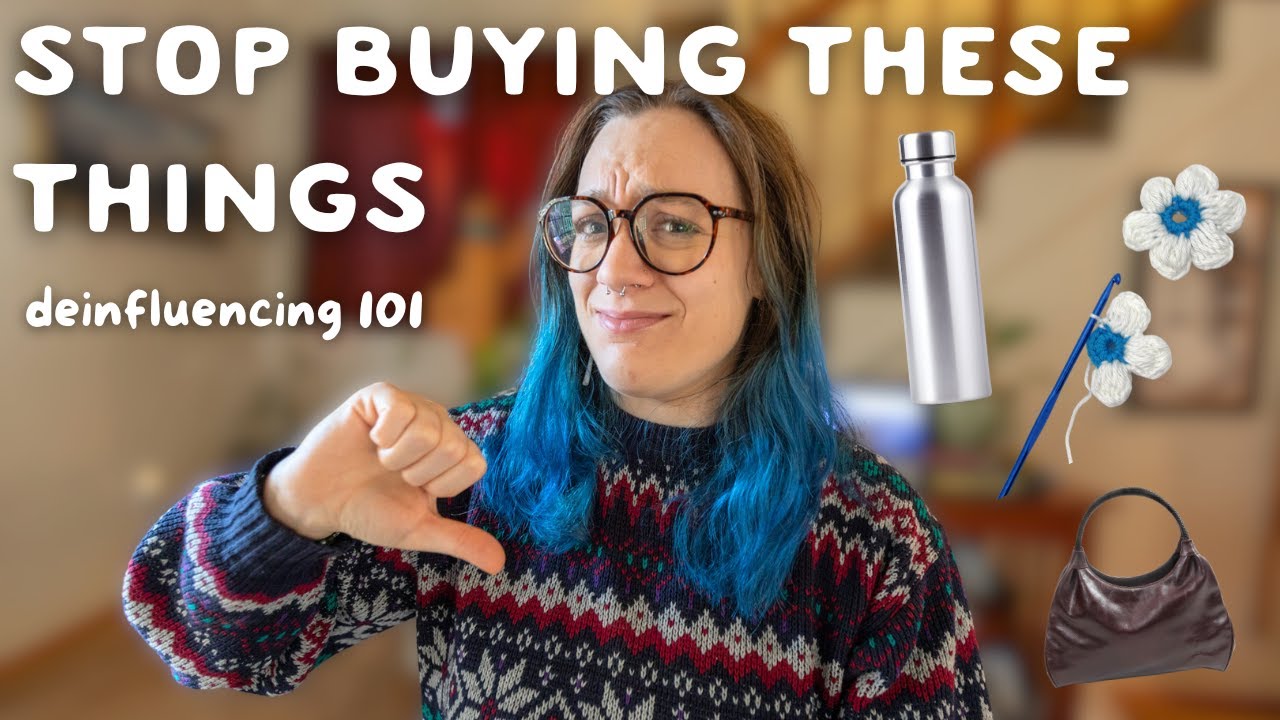 De-influencing you: things you DON'T need and how to fill the void