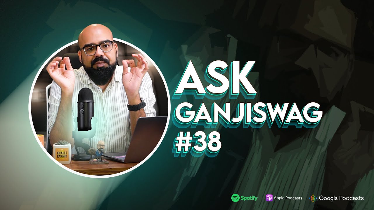 Ask Ganjiswag #38 | Junaid Akram