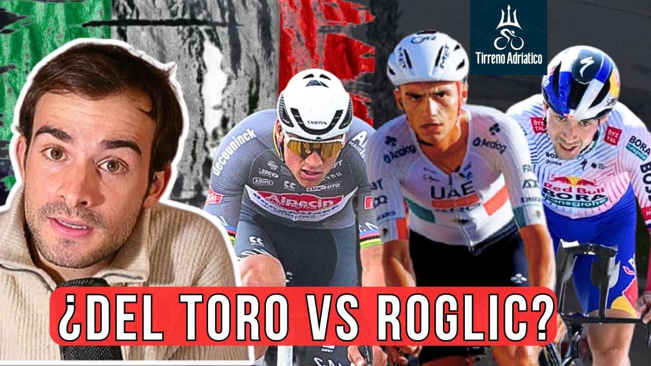 ¿Es DEL TORO FAVORITO para TIRRENO? / Los 5 FAVORITOS para TIRRENO ADRIÁTICO 2026