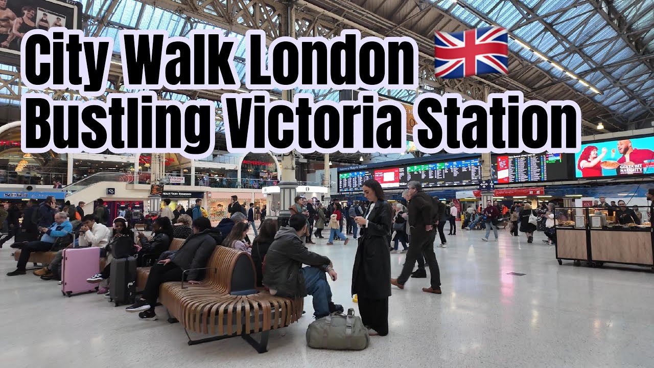 【City Walk 4K】London Victoria Station 🚉 A Bustling Hub in the Heart of London