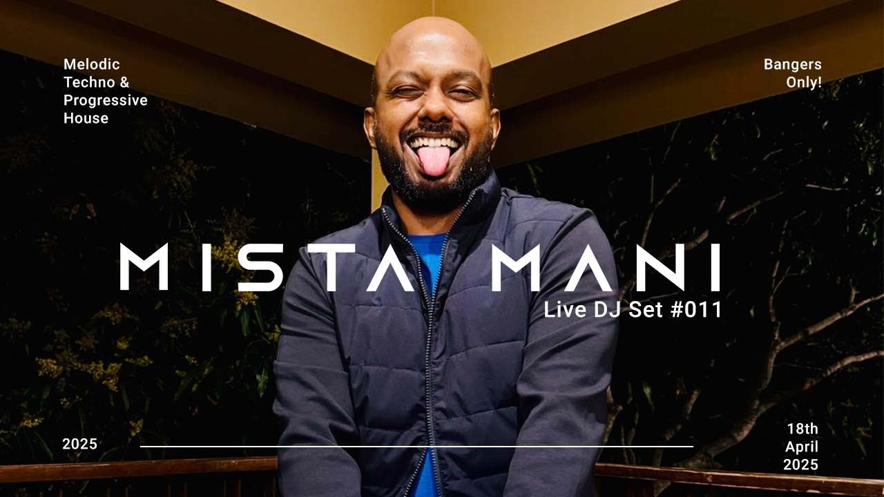 Mista Mani | Live DJ Set 011 | Melodic Techno & Progressive House Mix 2025