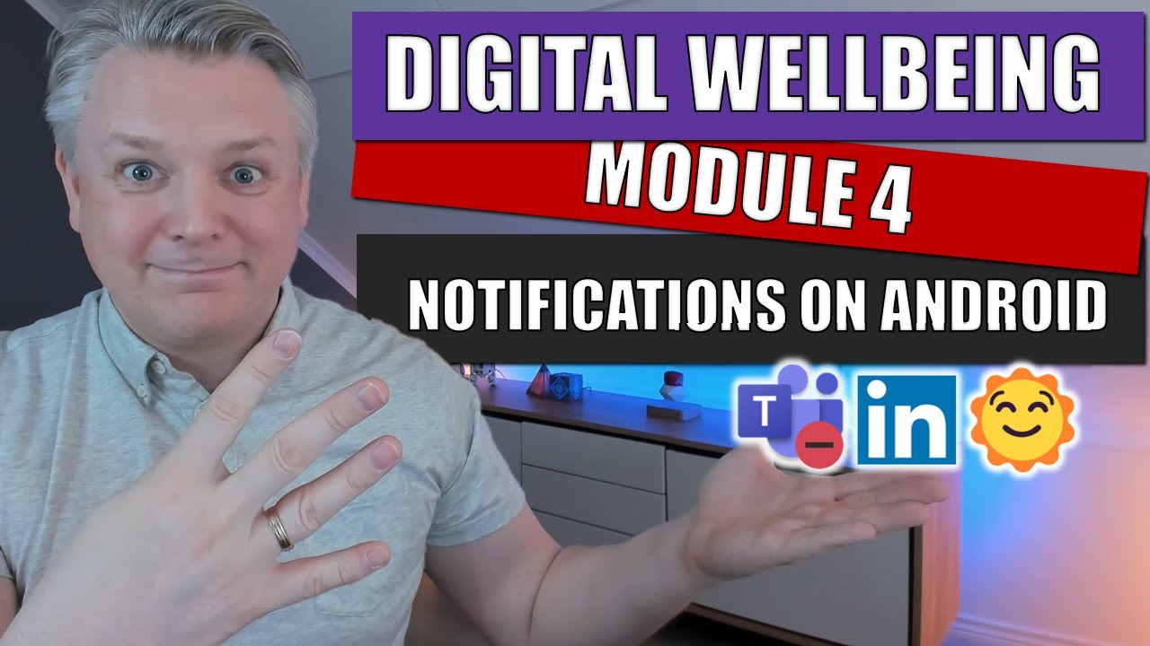 Digital Wellbeing in Microsoft 365 Module 4 -  Notifications on Android