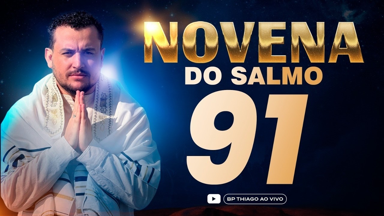 SALMO 91: ORAÇÃO MAIS PODEROSA DE PROTEÇÃO E LIVRAMENTO - Bispo Thiago Garcia