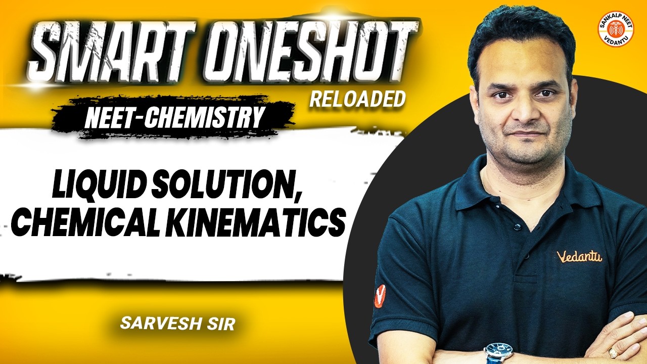 Liquid Solutions & Chemical Kinematics🔥 | NEET 2026 | Smart Oneshot | Sarvesh Sir