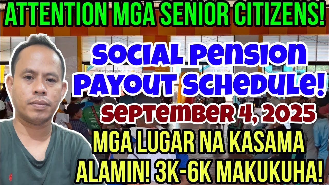 ✅️SENIOR CITIZENS! SOCIAL PENSION PAYOUT SCHEDULE! SEPTEMBER 4, 2025! SAAN ITO MAGAGANAP? ALAMIN!