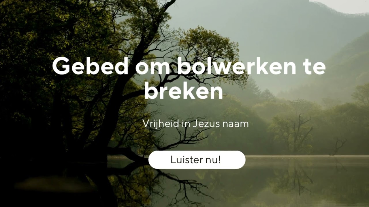 Gebed om Bolwerken te breken! Bidden in de naam van JEZUS onze Redder ❤️
