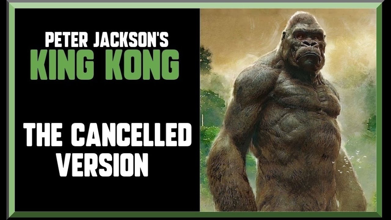 Peter Jackson's KING KONG - The Cancelled Version