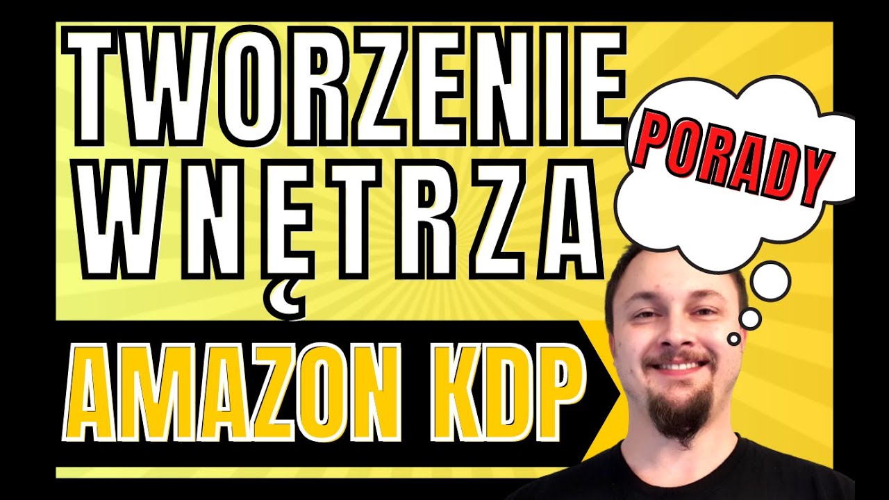 JAK SZYBKO STWORZYĆ ORYGINALNE WNĘTRZE? TECHNICZNE PORADY - AMAZON KDP