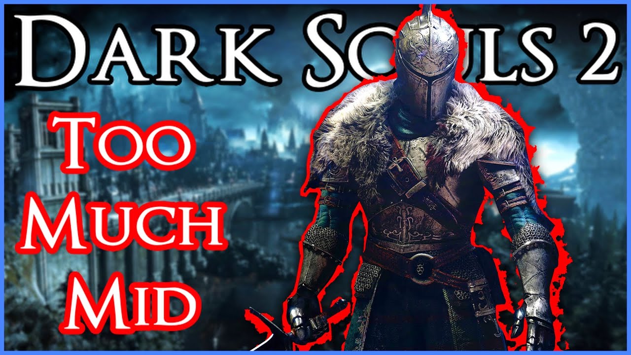 Dark Souls 2 Bosses - A Hater's Review