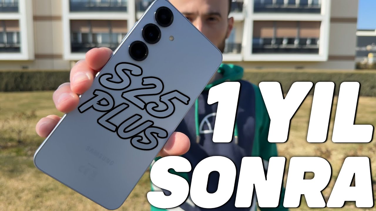 2026'da Samsung Galaxy S25 Plus Alınır mı? 1 Yıllık Tecrübeyle Net Cevap!
