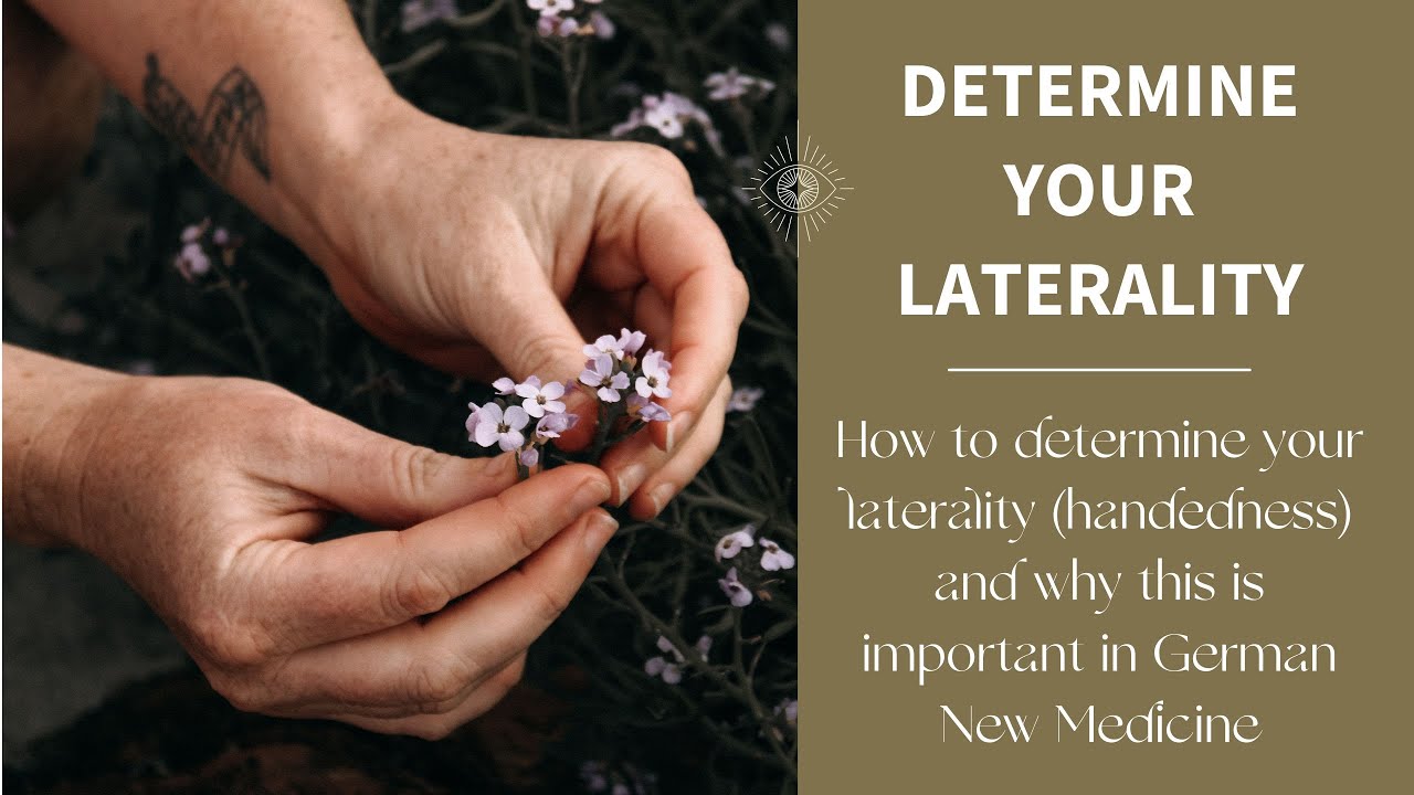 How to determine + the importance of, Laterality (Handedness | Wiring) in German New Medicine.