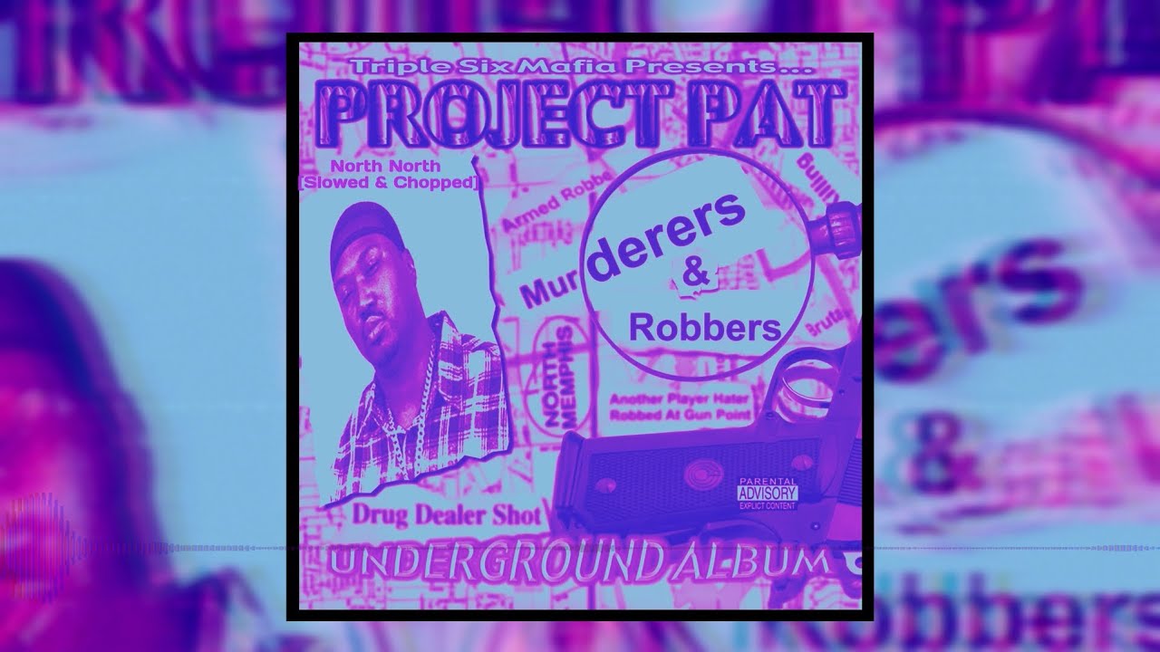 Project Pat - North North - [Slowed & Chopped]