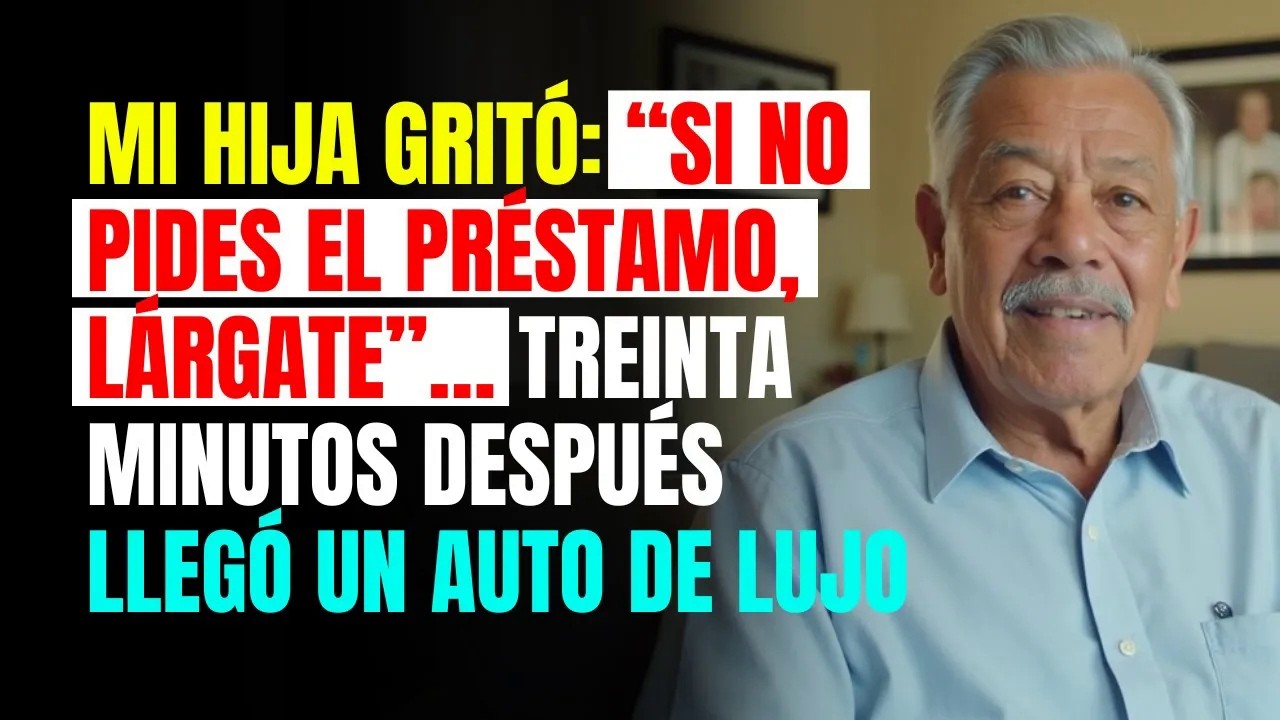 MI HIJA gritó： “SI NO PIDES el PRÉSTAMO, LÁRGATE”… TREINTA MINUTOS después llegó un AUTO de LUJ