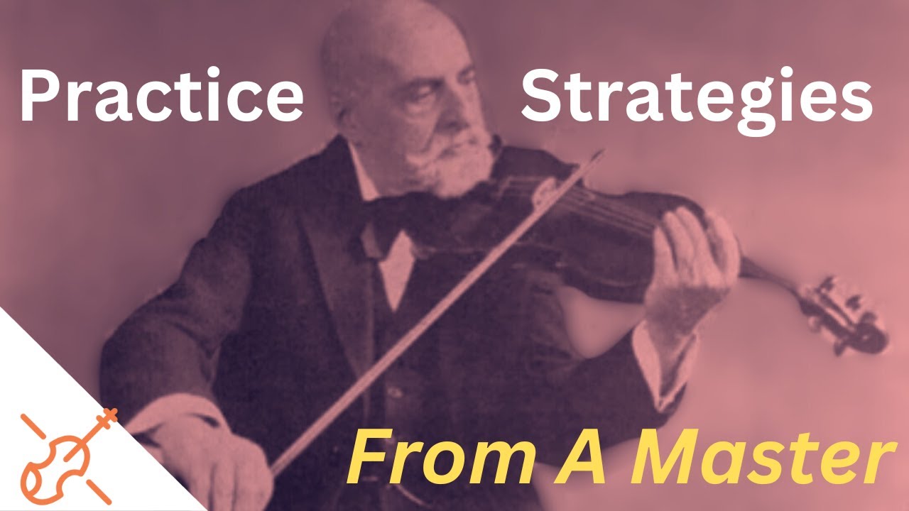 Best Practice Strategies according to Leopold Auer - Violin Podcast Episode 55