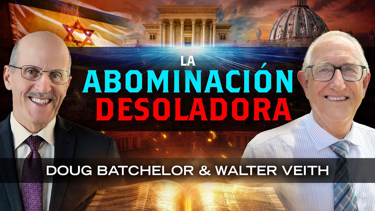 La Abominación Desoladora - Doug Batchelor & Walter Veith