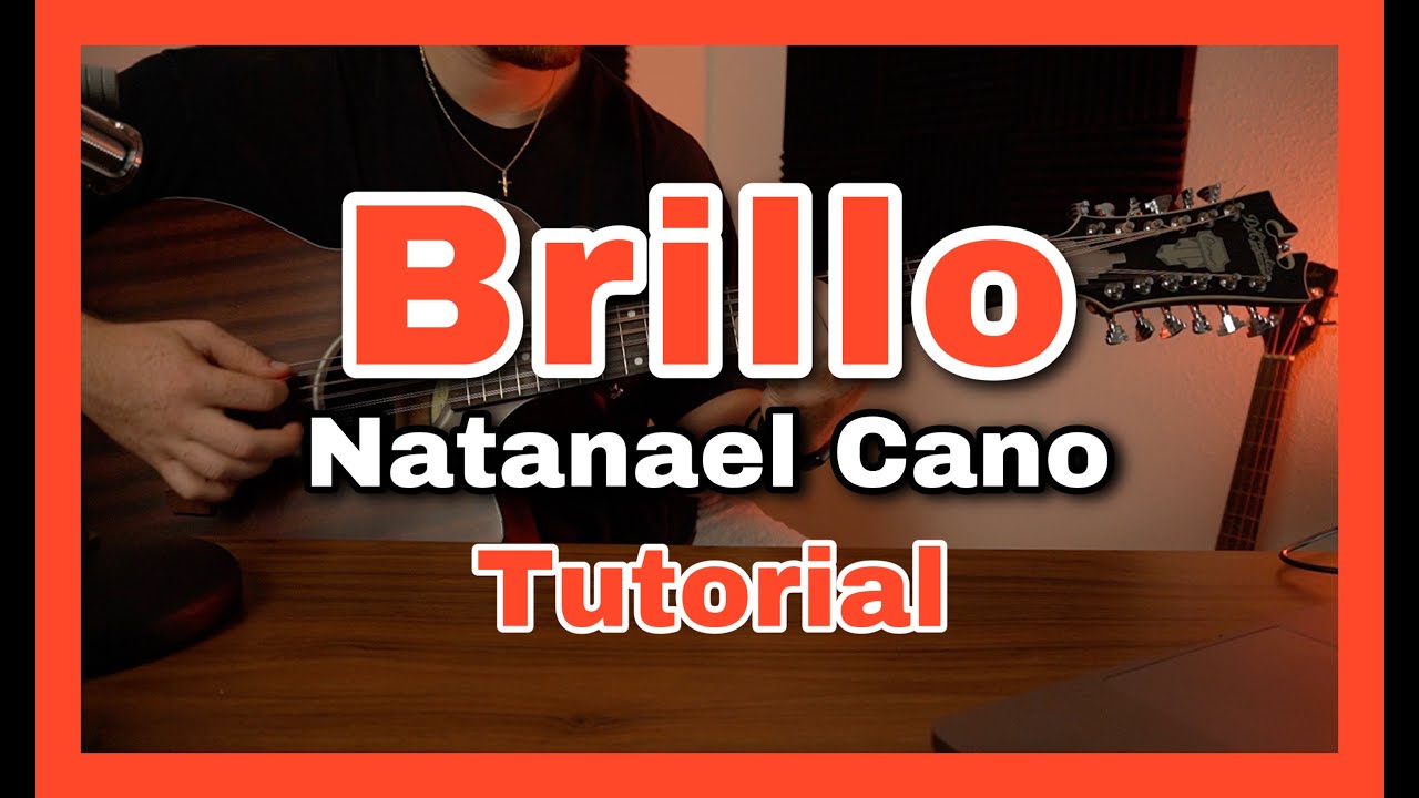 Brillo - Natanael Cano [TUTORIAL] (REQUINTO + ACCORDES)