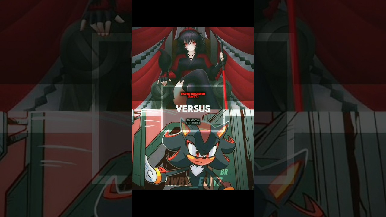 RAVEN BRANWEN『RWBY』 VS SHADOW『SONIC』