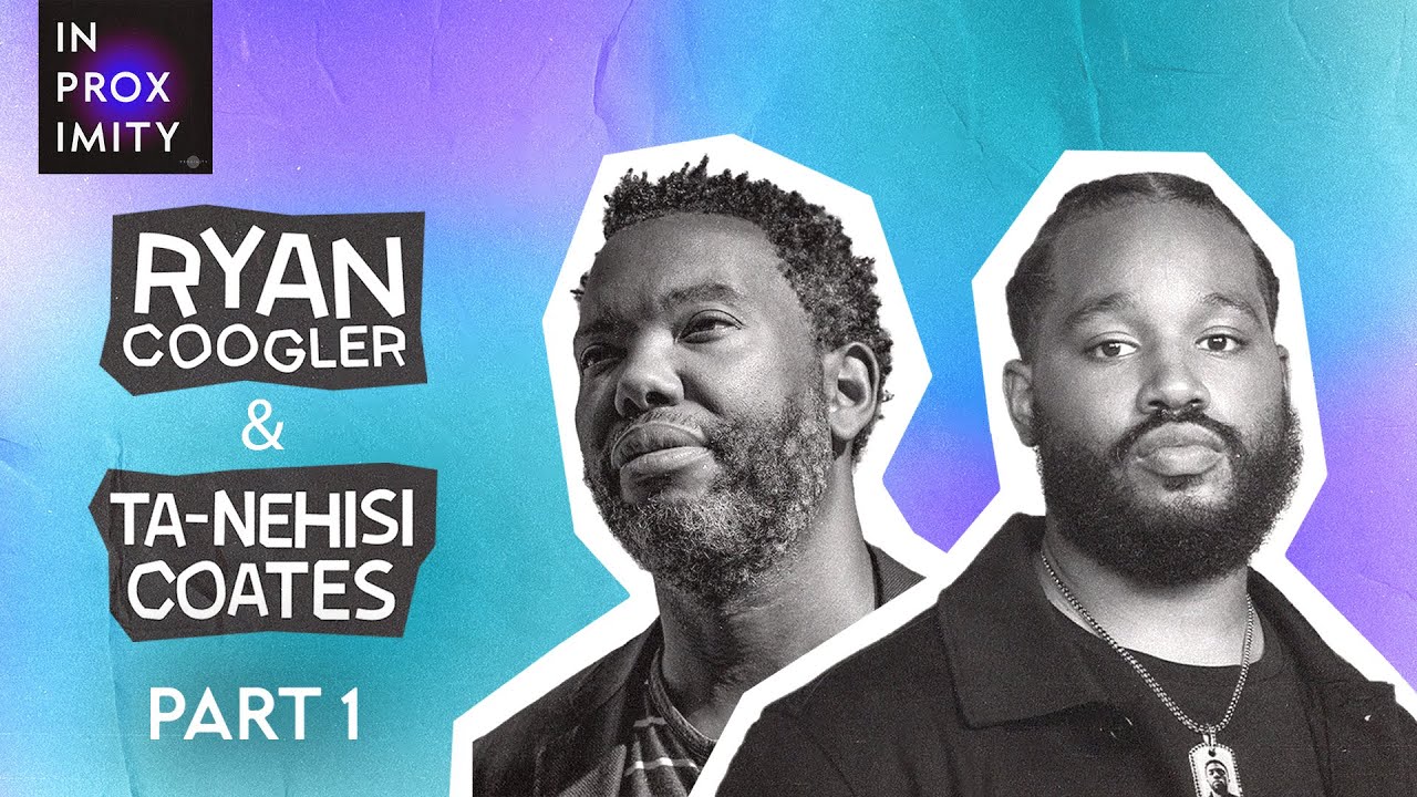 Ta-Nehisi Coates x Ryan Coogler Pt. I: BLACK PANTHER, Writing, Rap, and Art | In Proximity | Ep.12