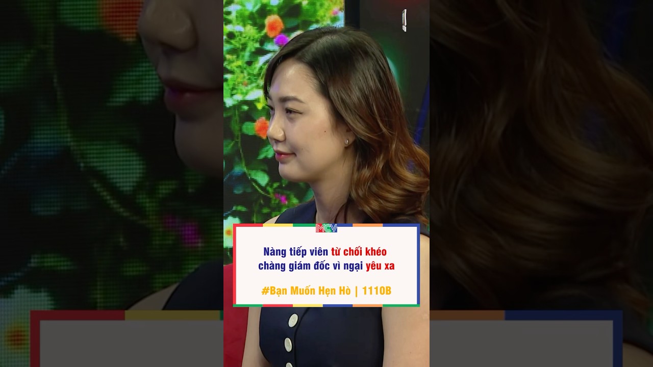 C&ocirc; tiếp vi&ecirc;n h&agrave;ng kh&ocirc;ng ngại y&ecirc;u xa | Bạn Muốn Hẹn H&ograve; #1110B