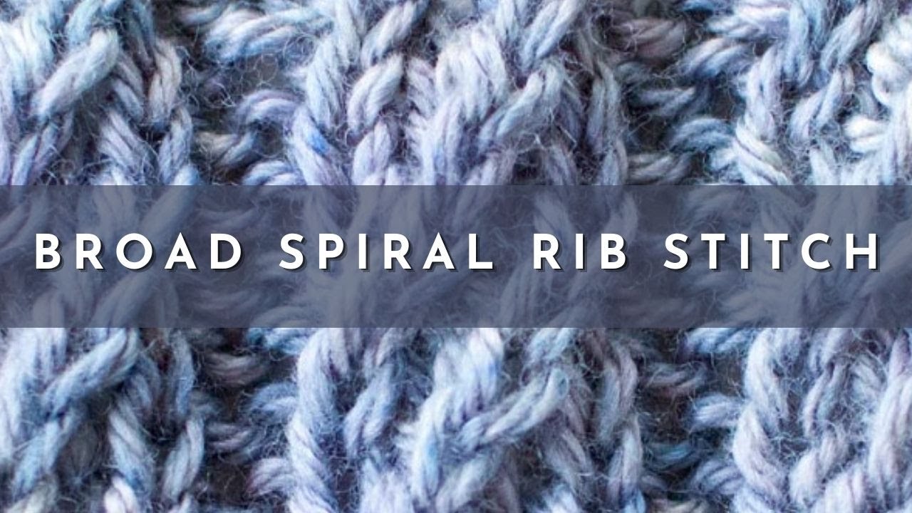 The Broad Spiral Cable Rib Stitch | Knitting Stitch Pattern | English Style