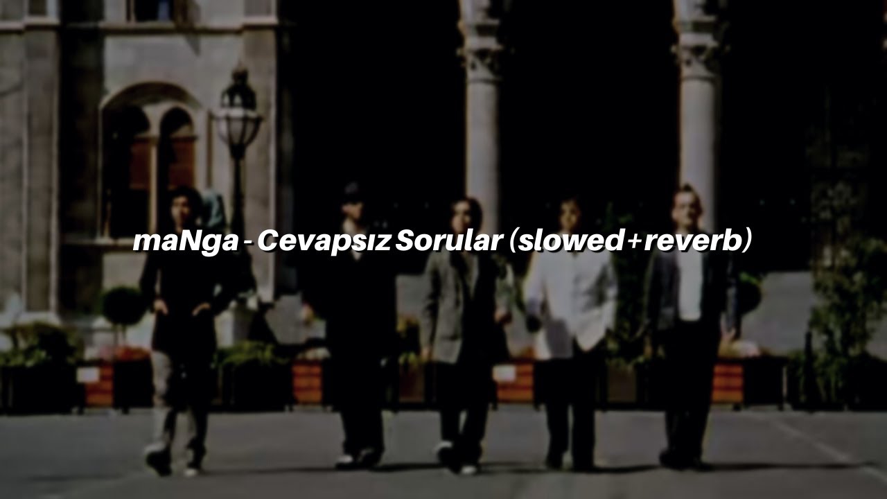 maNga - Cevapsız Sorular (slowed+reverb)