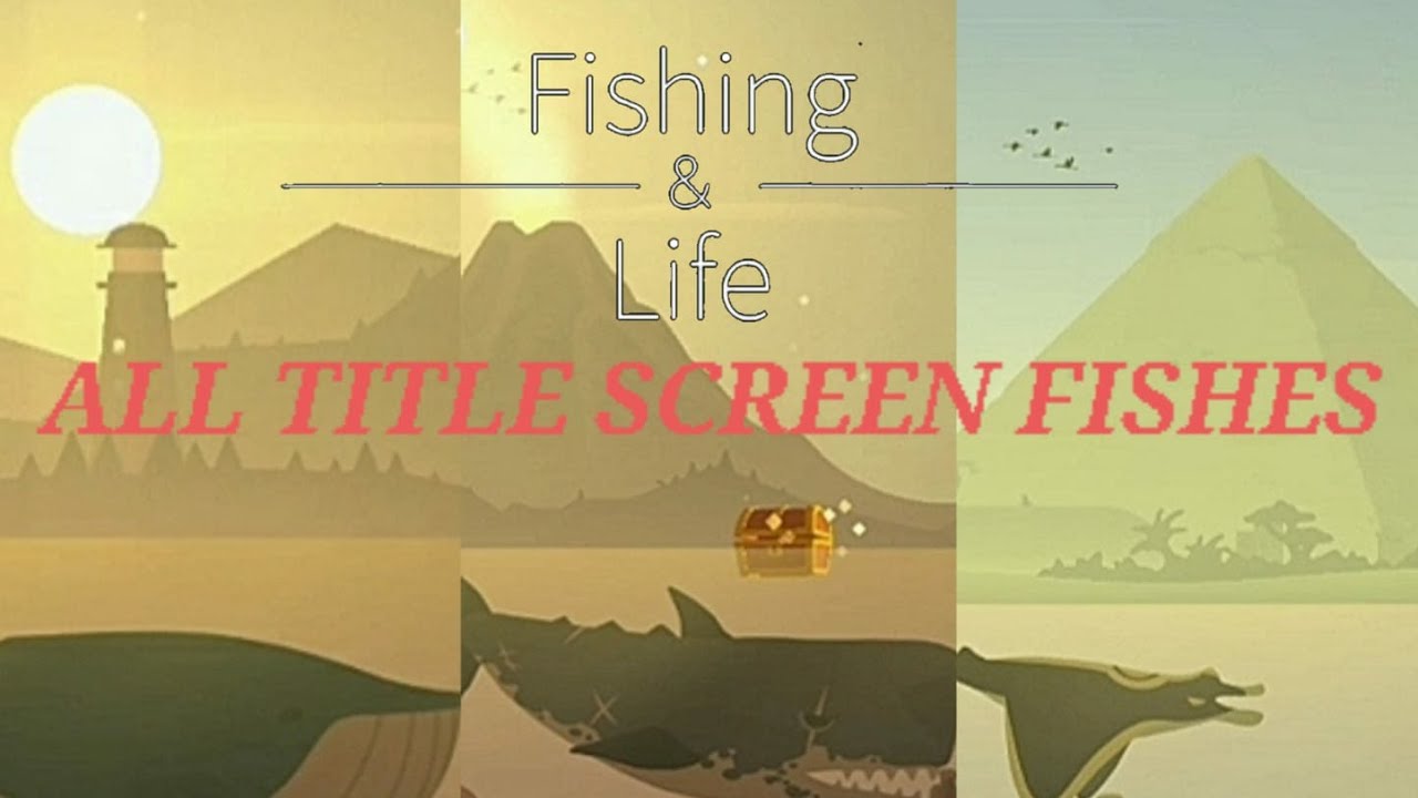 Fishing Life | All Title Screen Fishes (Sea of Lighthouse &ndash; Pyramid and river)