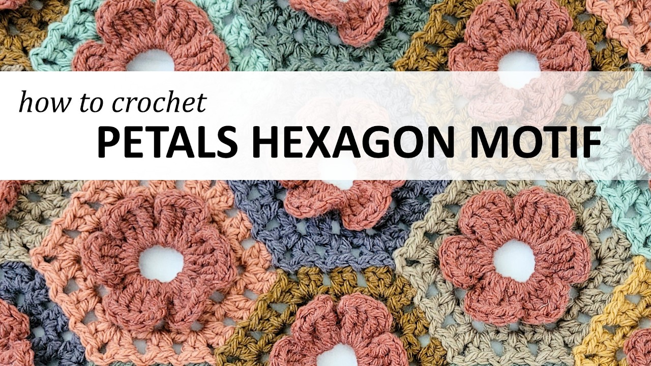 Crochet the Petals Hexagon Motif: Step-by-Step Tutorial