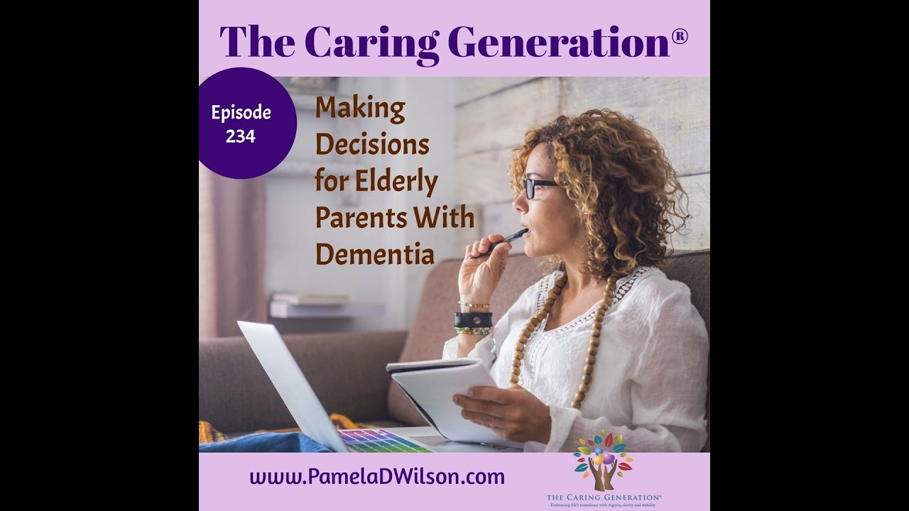 Caring for Elderly Parents With Dementia | Essential Caregiver Decision-Making Advice