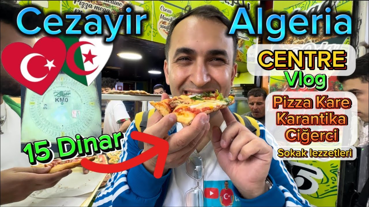 🇩🇿 Cezayir Algeria Centre Vlog | Sokak Lezzetleri Pizza Kare, Karantika ~129