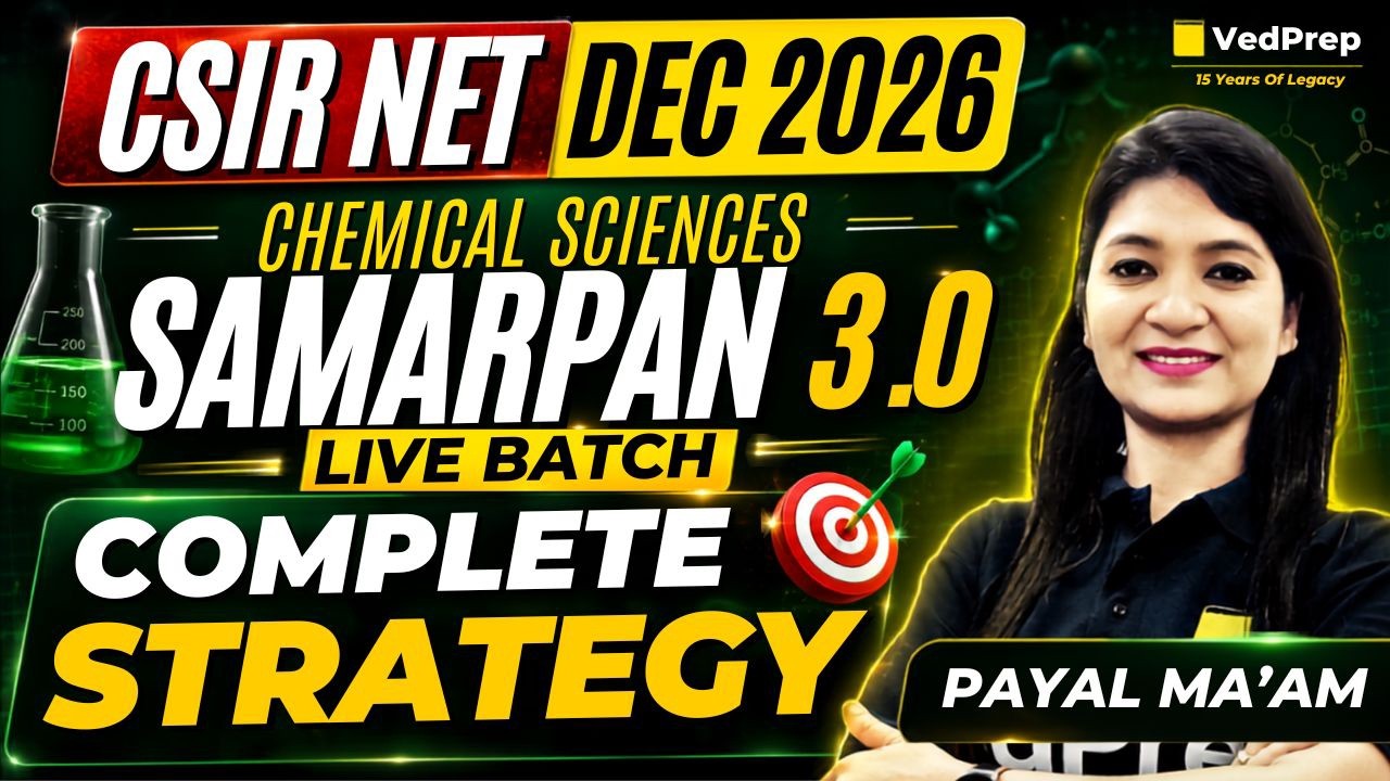 CSIR NET Chemical Sciences Dec 2026 | SAMARPAN 3.0 Complete Strategy | 6 Months Roadmap | VedPrep