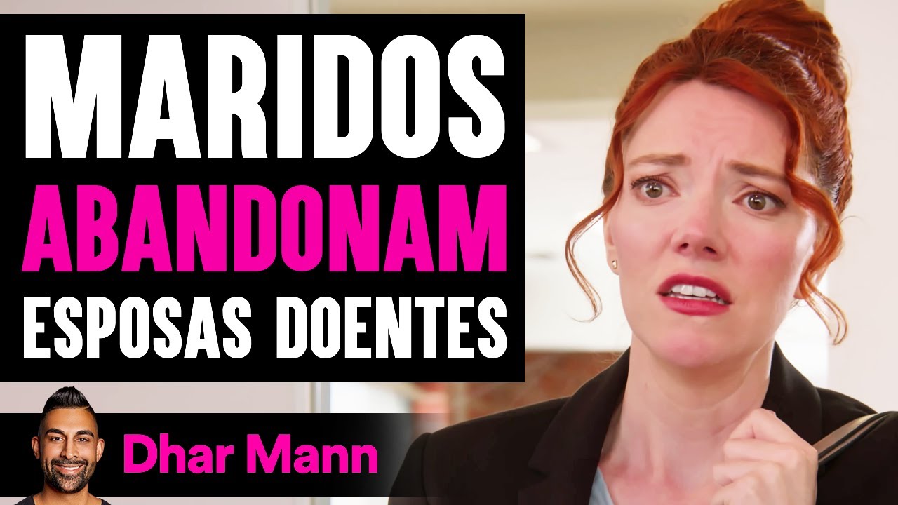 Maridos Abandonam Esposas Doentes | Dhar Mann Studios