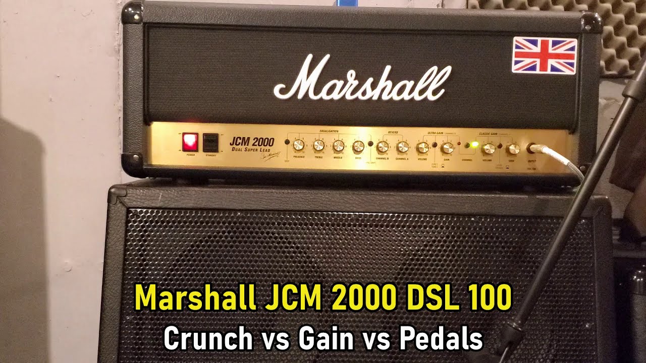 Classic Marshall - Crunch vs Gain vs Pedals - JCM2000 DSL 100