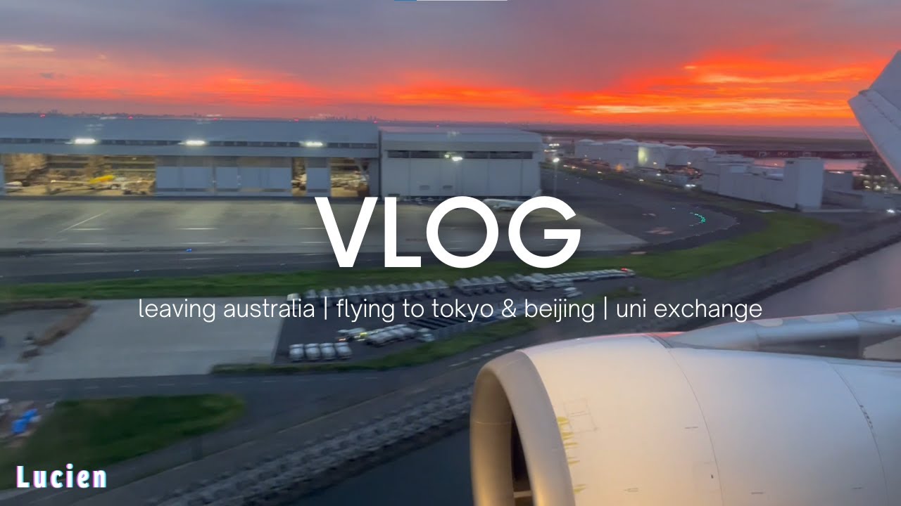 Vlog | leaving australia, flying to tokyo and beijing before my university exchange starts