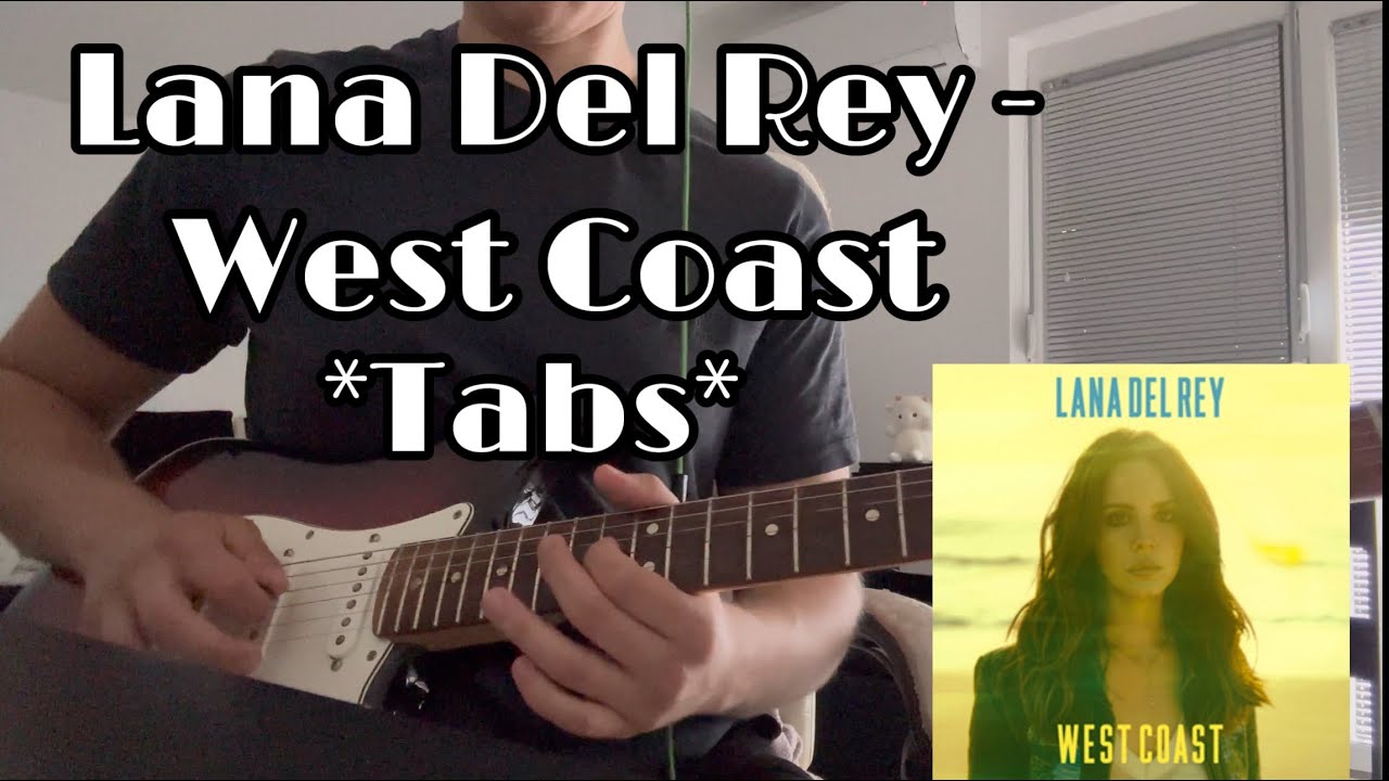 Lana Del Rey - West Coast *Tabs*