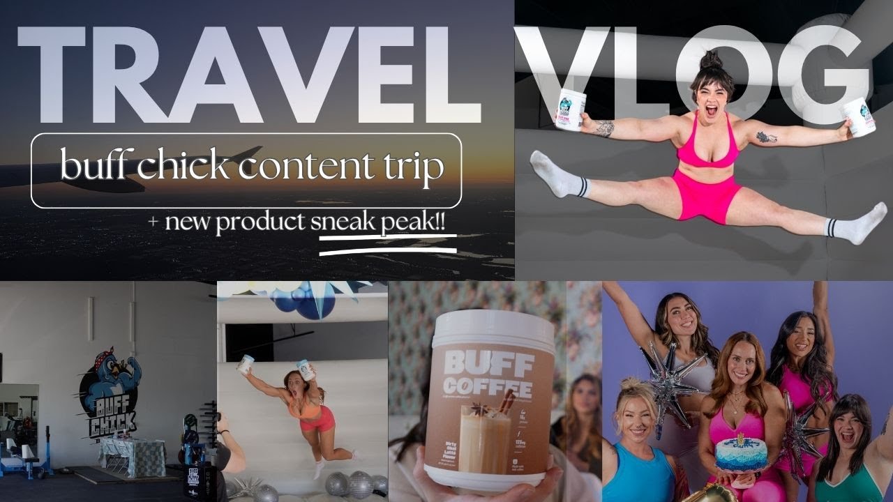 TRAVEL VLOG : Buff Chick content trip + a new product sneak peak!!