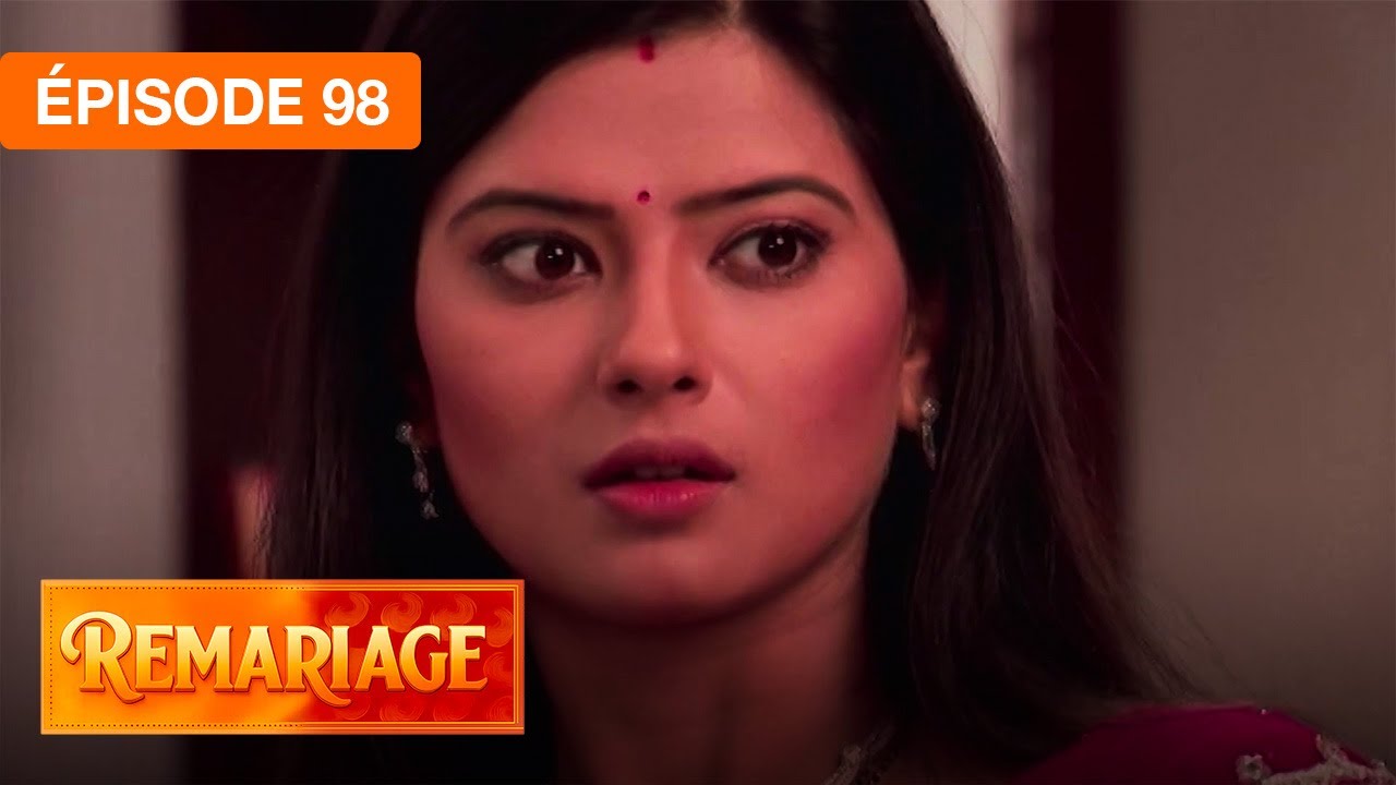 Remariage (Punar Vivaah) – Épisode 98 – Série indienne doublée en français