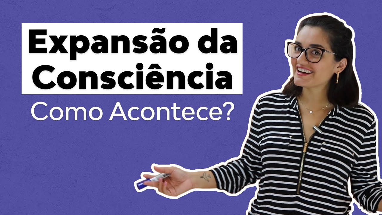 Como Acontece a Expansão da Consciência