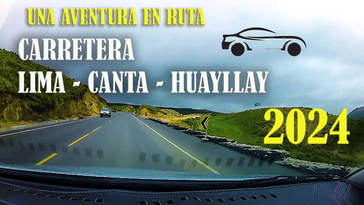 Carretera Lima, Canta, Huayllay: Un viaje de aventura en invierno, estado de la nueva vía