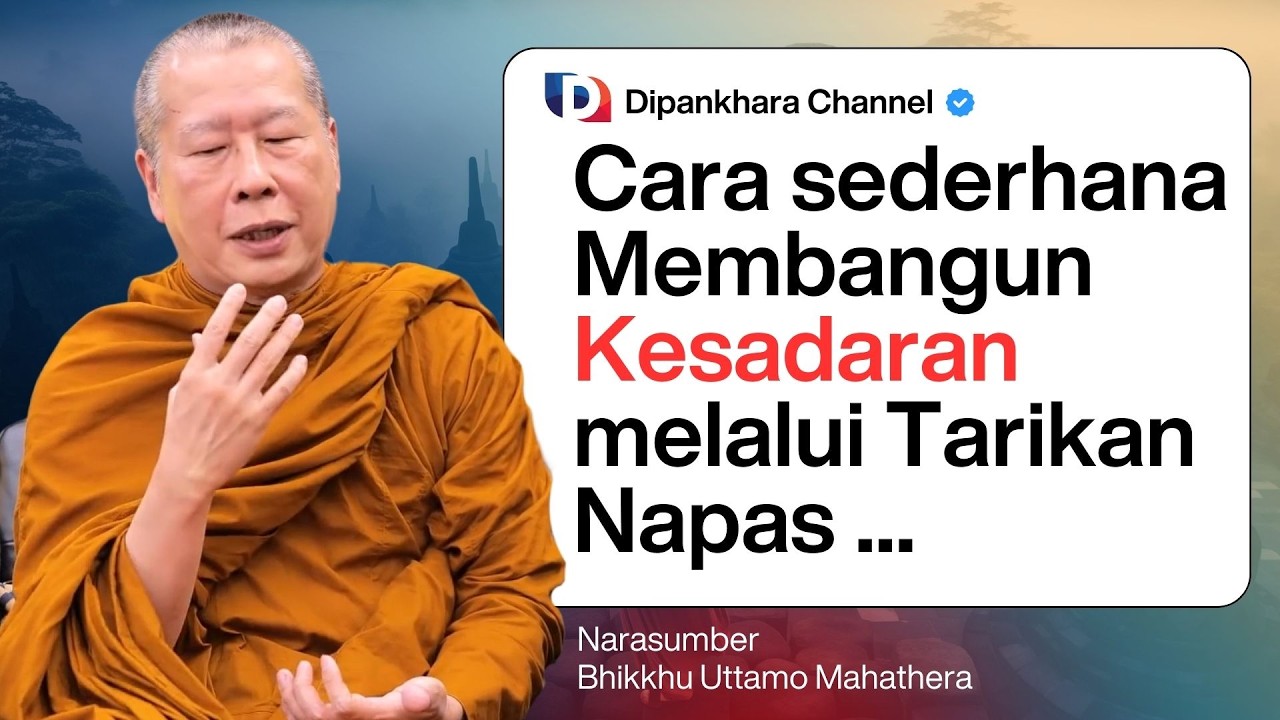 Cara Sederhana Membangkitkan KESADARAN melalui tarikan Napas || Bhante Uttamo #dipankharachannel